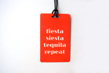 Load image into Gallery viewer, Fiesta Siesta Tequila Repeat Luggage Tag
